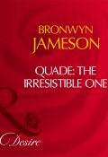 Quade: The Irresistible One (JAMESON BRONWYN)