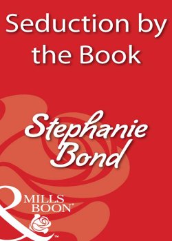 Книга "Seduction by the Book" – Stephanie Bond