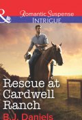 Rescue at Cardwell Ranch (Daniels B.J.)