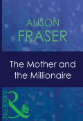 The Mother And The Millionaire (Fraser Alison)