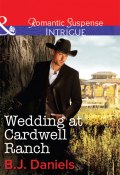 Wedding at Cardwell Ranch (Daniels B.J.)
