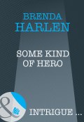 Some Kind of Hero (Harlen Brenda)