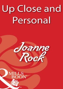 Книга "Up Close and Personal" – Джоанна Рок, Joanne Rock