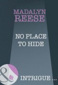 No Place To Hide (Reese Madalyn)