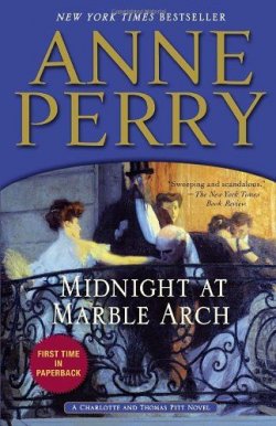 Книга "Midnight at Marble Arch" {Инспектор Томас Питт и Шарлотта} – Энн Перри, 2013