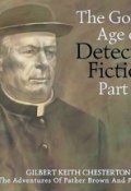 Книга "The Golden Age of Detective Fiction. Part 1" (Gilbert Keith Chesterton, 2014)