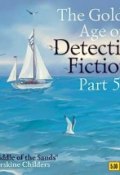 Книга "The Golden Age of Detective Fiction. Part 5" (Erskine  Childers, 2014)