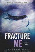 Книга "Fracture Me" (Мафи Тахира, 2013)