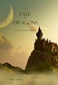 Книга "A Fate of Dragons" (Morgan Rice, Морган Райс, 2013)