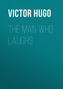 Книга "The Man Who Laughs" – Гюго Виктор , Виктор Мари Гюго