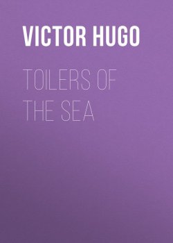 Книга "Toilers of the Sea" – Гюго Виктор , Виктор Мари Гюго