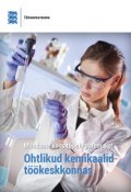 Ohtlikud kemikaalid töökeskkonnas (Piret Kaljula, Silja Soon)