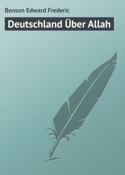 Книга "Deutschland Über Allah" – Edward Frederic Benson, Edward Benson
