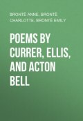 Poems by Currer, Ellis, and Acton Bell (Эмили Бронте, Шарлотта Бронте, Энн Бронте)