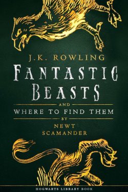 Книга "Fantastic Beasts and Where to Find Them" – Джоан Кэтлин Роулинг, 2001