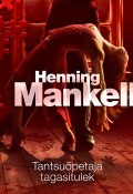 Tantsuõpetaja tagasitulek (Henning Mankell, 2015)