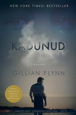 Книга "Kadunud" – Гиллиан Флинн, Gillian Flynn, Gillian Flynn, 2014