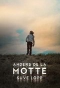 Suve lõpp (Antoine Houdart de La Motte, Андерс де ла Мотт, Anders de la Motte, 2016)
