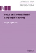 Focus on Content-Based Language Teaching (Patsy Lightbown, Patsy M. Lightbown, 2014)