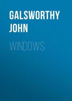 Книга "Windows" – Джон Голсуорси, John Galsworthy