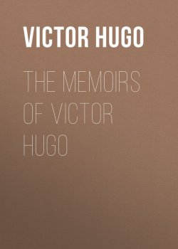 Книга "The Memoirs of Victor Hugo" – Гюго Виктор , Виктор Мари Гюго