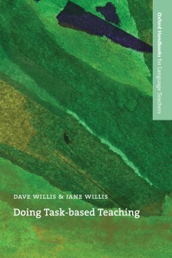 Книга "Doing Task-Based Teaching" {Oxford Handbooks for Language Teachers} – David  Willis, David Willis, Jane Willis, 2013