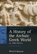 A History of the Archaic Greek World, ca. 1200-479 BCE ()