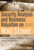 Security Analysis and Business Valuation on Wall Street. A Comprehensive Guide to Todays Valuation Methods ()