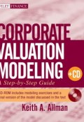 Corporate Valuation Modeling. A Step-by-Step Guide ()