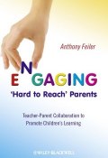 Engaging Hard to Reach Parents. Teacher-Parent Collaboration to Promote Childrens Learning ()