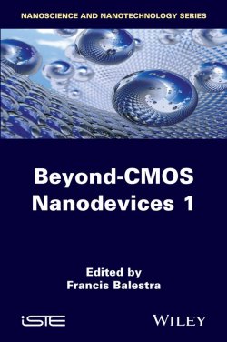 Книга "Beyond CMOS Nanodevices 1" – 