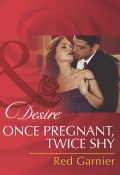 Once Pregnant, Twice Shy (Ред Гарнье, Garnier Red)